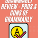 Grammarly Review - Pros and Cons