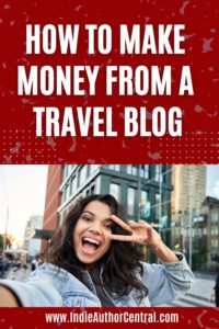 How to make money from a travel blog