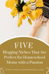 5-Blogging-Niches-That-Are-Perfect-for-Homeschool-Moms-with-a-Passion