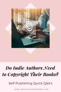 Do Indie Authors Need to Copyright Their Books